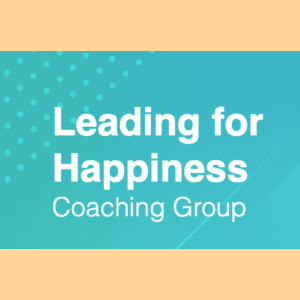 Happy Brain Science - Leading for Happiness